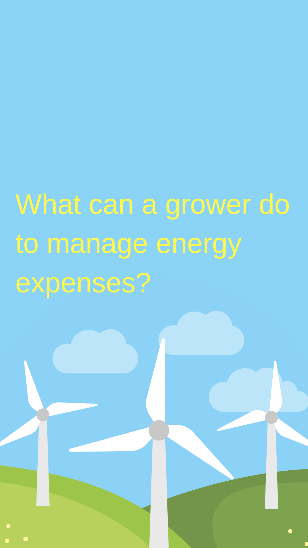 What can a grower do to manage energy expenses?